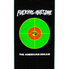 A skateboard with a digital print of the words "FUCKING AWESOME THE AMERICAN DREAM" representing the FUCKING AWESOME brand.