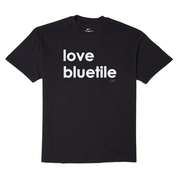 A black t - shirt with the words 'Love Bluetile'. Printed with a Nike SB tag.