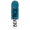 "Beatrice" signature text on top of half dipped and half stained skateboard top