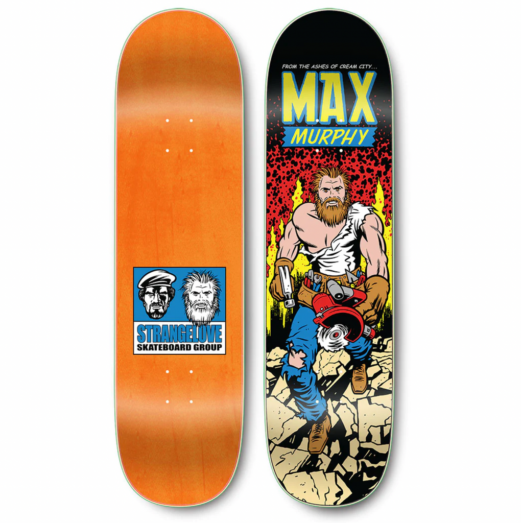 A STRANGELOVE skateboard with the word Max on it featuring artwork by Sean Cliver.
