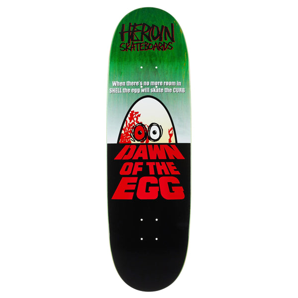 The HEROIN DAWN OF THE EGG 9.4" skateboard deck by HEROIN features a green-to-black gradient, a one-eyed cartoon egg with "DAWN OF THE EGG," and logo at the top. Crafted from hard rock maple for true Heroin Curb Killer style.