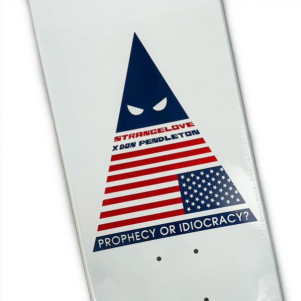 The STRANGELOVE DON PENDLETON BRAIN DRAIN board features a pyramid and American flag design with "STRANGELOVE X DON PENDLETON" and "PROPHECY OR IDIOCRACY?" at the bottom—ideal for STRANGELOVE fans.