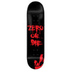 The ZERO OR DIE BLOOD DIPPED MATTE BLACK by ZERO is a matte black skateboard deck with medium concave, featuring bold red graffiti-style "ZERO OR DIE" text and a striking blood-dipped mark near the tail.