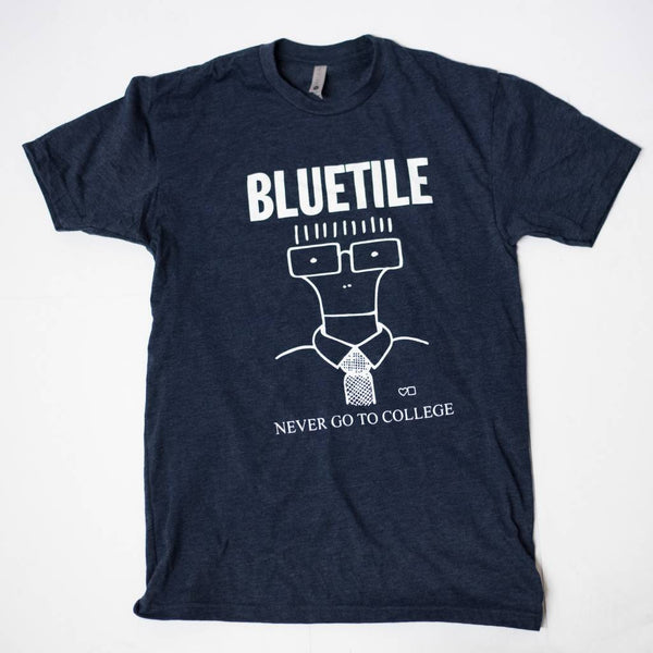A Bluetile Skateboards shirt that says "BLUETILE NEVER GO TO COLLEGE T-SHIRT NAVY / WHITE" - perfect for those who never went to college but still worked out.