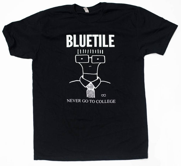 A BLUETILE NEVER GO TO COLLEGE T-SHIRT BLACK / WHITE that says Bluetile Skateboards super of my college.